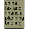 China Tax And Financial Planning Briefing by Unknown