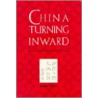 China Turning Inward China Turning Inward door James T.C. Liu
