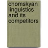 Chomskyan Linguistics And Its Competitors door Pius Ten Hacken