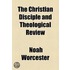 Christian Disciple And Theological Review