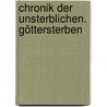 Chronik der Unsterblichen. Göttersterben door Wolfgang Hohlbein