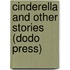 Cinderella and Other Stories (Dodo Press)