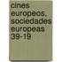 Cines Europeos, Sociedades Europeas 39-19