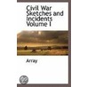 Civil War Sketches And Incidents Volume I door Array