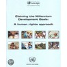 Claiming The Millennium Development Goals by United Nations: Office of the High Commissioner for Human Rights