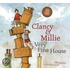 Clancy And Millie And The Very Fine House