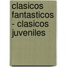 Clasicos Fantasticos - Clasicos Juveniles door Mary Elizabeth Braddon