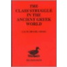 Class Struggle In The Ancient Greek World by G.E.M. De Ste. Croix
