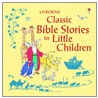 Classic Bible Stories For Little Children door Louie Stowell