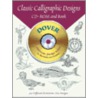 Classic Calligraphic Designs [with Cdrom] by Kenneth J. Dover