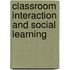 Classroom Interaction and Social Learning