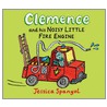 Clemence And His Noisy Little Fire Engine door Jessica Spanyol