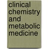 Clinical Chemistry And Metabolic Medicine door Martin Crook