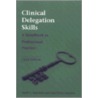 Clinical Delegation Skills, Third Edition by Ruth I. Hansten