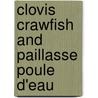 Clovis Crawfish and Paillasse Poule D'Eau door Mary Alice Fontenot