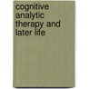 Cognitive Analytic Therapy And Later Life door Laura Sutton