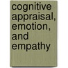 Cognitive Appraisal, Emotion, and Empathy by Becky Omdahl