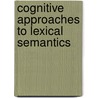 Cognitive Approaches To Lexical Semantics by J.R. Taylor Cuyckens