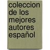 Coleccion De Los Mejores Autores Español door Onbekend