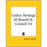 Collect Writings Of Russell H. Conwell V4 by Russell Herman Conwell