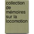 Collection De Mémoires Sur La Locomotion