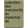 Collection Des Manuscrits Du Maréchal De by Québec