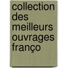 Collection Des Meilleurs Ouvrages Franço by Unknown