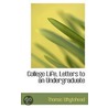 College Life, Letters To An Undergraduate by Thomas Whytehead