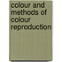 Colour And Methods Of Colour Reproduction