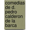 Comedias de D. Pedro Calderon de La Barca door Onbekend