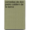 Comedias de Don Pedro Caldern de La Barca by Unknown