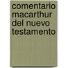 Comentario MacArthur del Nuevo Testamento by John F. MacArthur