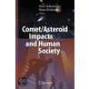 Comet/ Asteroid Impacts And Human Society by Unknown