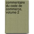 Commentaire Du Code de Commerce, Volume 2