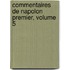 Commentaires de Napolon Premier, Volume 5