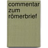 Commentar Zum Römerbrief by Carl Wilhelm Otto