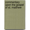Commentary Upon the Gospel of St. Matthew door John Thomas Betts