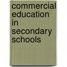 Commercial Education In Secondary Schools by Cloyd Heck Marvin