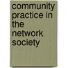 Community Practice in the Network Society door Douglas Schuler