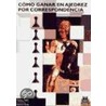 Como Ganar En Ajedrez Por Correspondencia by Tim Harding