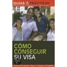 Como conseguir su visa/ How to Get a Visa door Kurt A. Wagner