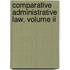 Comparative Administrative Law, Volume Ii