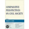 Comparative Perspectives On Civil Society by Robert Dibie