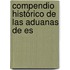 Compendio Histórico De Las Aduanas De Es