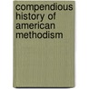 Compendious History of American Methodism by Abel Stevens