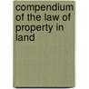 Compendium of the Law of Property in Land door William Douglas Edwards