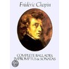 Complete Ballades, Impromptus And Sonatas door Frederic Chopin