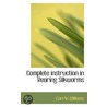 Complete Instruction In Rearing Silkworms by Carrie Williams
