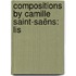 Compositions By Camille Saint-Saëns: Lis