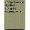 Compte-Rendu Du 4me Congrès Internationa door Onbekend